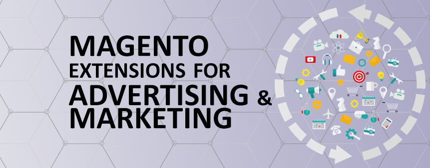 Top Rated Magento Extensions to Boost Advertising and Marketing