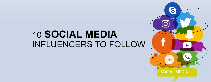 Top Social Media Influencers  To Follow